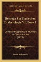 Beitrage Zur Slavischen Dialectologie V1, Book 1