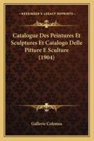 Catalogue Des Peintures Et Sculptures Et Catalogo Delle Pitture E Sculture (1904)