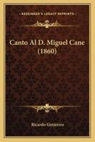 Canto Al D. Miguel Cane (1860)