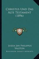 Christus Und Das Alte Testament (1896)