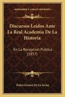 Discursos Leidos Ante La Real Academia De La Historia