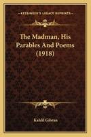 The Madman, His Parables And Poems (1918)