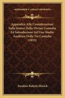 Appendice Alle Considerazioni Sulla Sintesi Della Divina Comedia Ed Introduzione Ad Uno Studio Analitico Delle Tre Cantiche (1855)