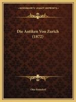 Die Antiken Von Zurich (1872)