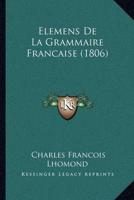 Elemens De La Grammaire Francaise (1806)