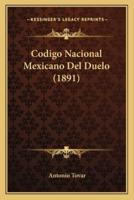 Codigo Nacional Mexicano Del Duelo (1891)