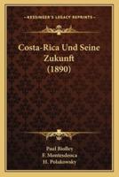 Costa-Rica Und Seine Zukunft (1890)