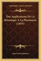 Des Applications De La Botanique A La Pharmacie (1855)