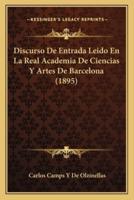 Discurso De Entrada Leido En La Real Academia De Ciencias Y Artes De Barcelona (1895)