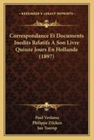 Correspondance Et Documents Inedits Relatifs A Son Livre Quinze Jours En Hollande (1897)