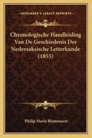 Chronologische Handleiding Van De Geschiedenis Der Nedersaksische Letterkunde (1855)