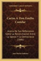 Cartas A Don Emilio Castelar