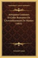 Antiquites Gauloises Et Gallo-Romaines De L'Arrondissement De Mantes (1835)