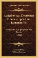 Aufgaben Aus Deutschen Dramen, Epen Und Romanen V5