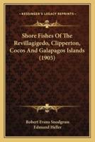 Shore Fishes Of The Revillagigedo, Clipperton, Cocos And Galapagos Islands (1905)