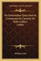 De Orationibus Quae Sunt In Commentariis Caesaris De Bello Gallico (1889)
