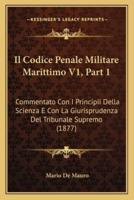 Il Codice Penale Militare Marittimo V1, Part 1