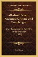 Allerhand Scherz, Neckereien, Reime Und Erzahlungen