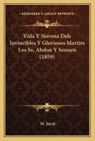 Vida Y Novena Dels Invincibles Y Gloriosos Martirs Los Ss. Abdon Y Sennen (1859)