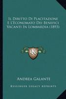 Il Diritto Di Placitazione E L'Economato Dei Benefici Vacanti In Lombardia (1893)