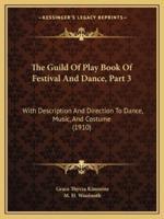 The Guild Of Play Book Of Festival And Dance, Part 3