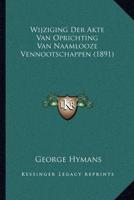 Wijziging Der Akte Van Oprichting Van Naamlooze Vennootschappen (1891)