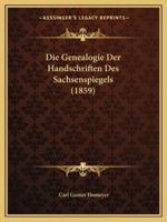 Die Genealogie Der Handschriften Des Sachsenspiegels (1859)