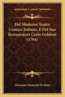 Del Moderno Teatro Comico Italiano, E Del Suo Restauratore Carlo Goldoni (1794)