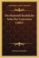 Die Materiell Rechtliche Seite Des Concurses (1882)