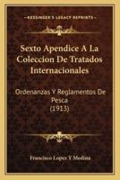 Sexto Apendice A La Coleccion De Tratados Internacionales