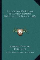 Application Du Regime D'Emprisonnement Individuel En France (1885)