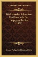 Die Lebenden Schnecken Und Muscheln Der Umgegend Berlins (1850)