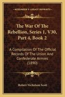 The War of the Rebellion, Series 1, V30, Part 4, Book 2