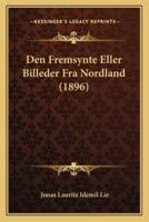 Den Fremsynte Eller Billeder Fra Nordland (1896)