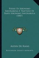 Poesie Di Ieronimo Savonarola E Trattato Di Frate Ieronimo Savonarola (1847)
