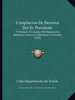 Compilacion De Decretos Del Sr. Presidente