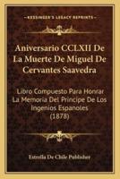 Aniversario CCLXII De La Muerte De Miguel De Cervantes Saavedra