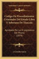 Codigo De Procedimientos Criminales Del Estado Libre Y Soberano De Tlaxcala