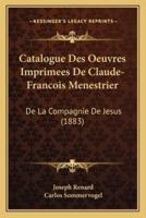 Catalogue Des Oeuvres Imprimees De Claude-Francois Menestrier