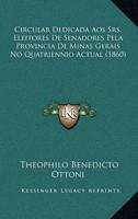 Circular Dedicada Aos Srs. Eleitores De Senadores Pela Provincia De Minas Gerais No Quatriennio Actual (1860)