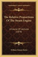 The Relative Proportions Of The Steam Engine