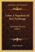Lettre A Napoleon III Sur L'Esclavage