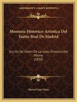 Memoria Historico-Artistica Del Teatro Real De Madrid