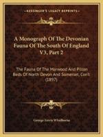 A Monograph Of The Devonian Fauna Of The South Of England V3, Part 2