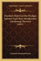 Buch Hiob Und Der Prediger Salomo's Nach Ihrer Strophischen Anordnung Bersetzt (1831)
