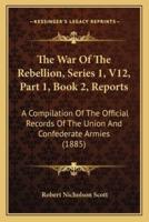 The War of the Rebellion, Series 1, V12, Part 1, Book 2, Reports