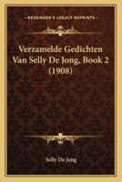 Verzamelde Gedichten Van Selly De Jong, Book 2 (1908)