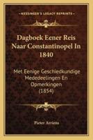 Dagboek Eener Reis Naar Constantinopel In 1840