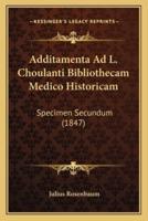 Additamenta Ad L. Choulanti Bibliothecam Medico Historicam