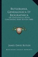 Butleriana, Genealogica Et Biographica